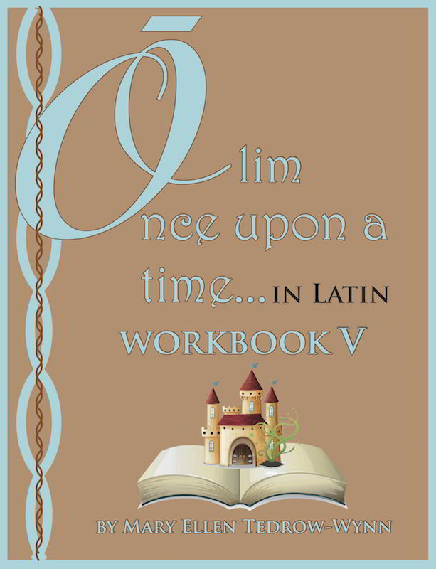 Olim, Once Upon a Time, In Latin Workbook V